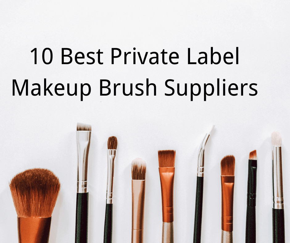 10 meilleurs fournisseurs de pinceaux de maquillage de marque privée