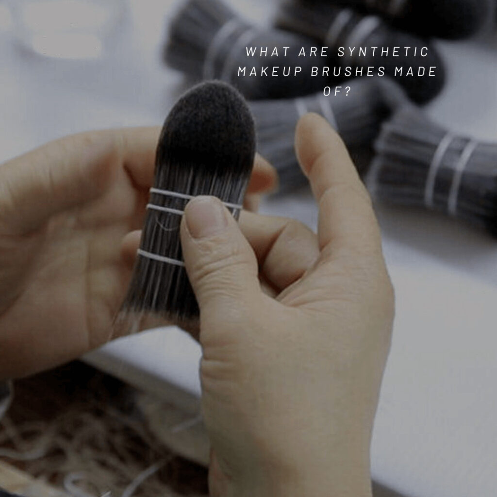 What Are Synthetic Makeup Brushes Made Of?